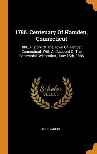 1786. Centenary Of Hamden, Connecticut