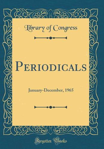 Periodicals: January-December, 1965 (Classic Reprint)
