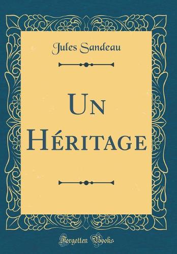 Un Héritage (Classic Reprint)