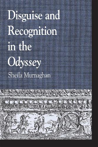 Disguise and Recognition in the Odyssey: (Greek Studies: Interdisciplinary Approaches)