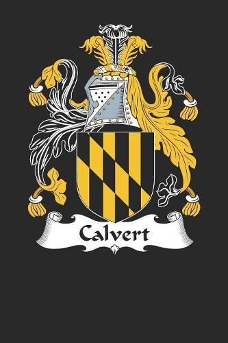 Calvert: Calvert Coat of Arms and Family Crest Notebook Journal (6 x 9 - 100 pages)