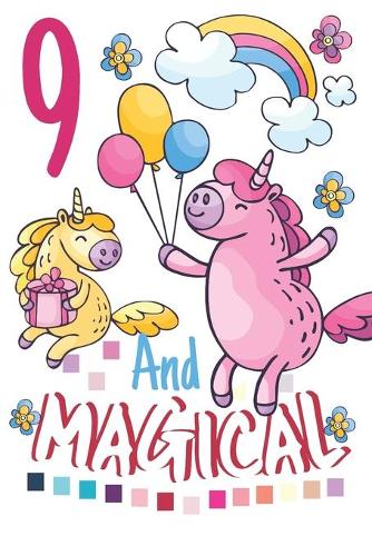 9 And Magical: Cute Happy Birthday 9 Years Old Unicorn Writing Journal Notebook - Blank Lined Diary Gift For Girls