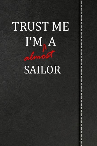 Trust Me I'm almost a Sailor: Weekly Meal Planner Track And Plan Your Meals 52 Week Food Planner / Diary / Log / Journal / Calendar Meal Prep And Planning Grocery List