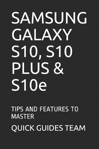 SAMSUNG GALAXY S10, S10 PLUS & S10e