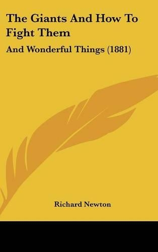 The Giants And How To Fight Them: And Wonderful Things (1881)