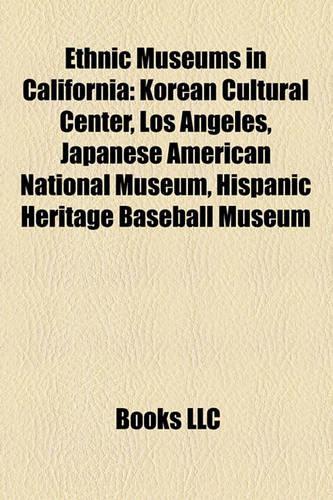 Ethnic Museums in California: Chinese American Museums in California, Jewish Museums in California, Native American Museums in California(English)