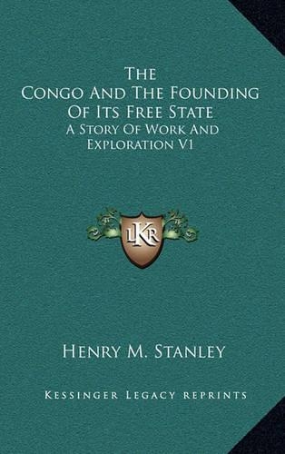 The Congo And The Founding Of Its Free State
