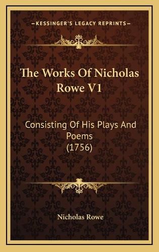 The Works Of Nicholas Rowe V1