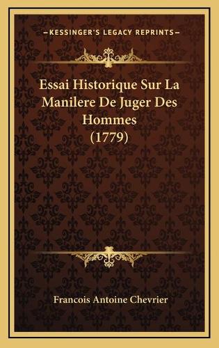 Essai Historique Sur La Manilere De Juger Des Hommes (1779)