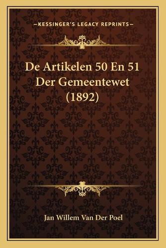 De Artikelen 50 En 51 Der Gemeentewet (1892)