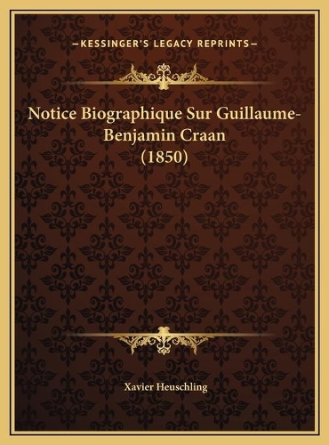 Notice Biographique Sur Guillaume-Benjamin Craan (1850)