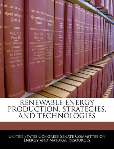 Renewable Energy Production, Strategies, and Technologies
