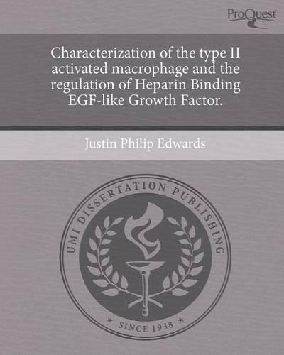 Characterization of the Type II Activated Macrophage and the Regulation of Heparin Binding Egf-Like Growth Factor: (English)