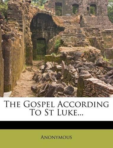 The Gospel According to St Luke...