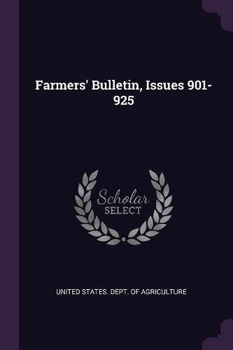 Farmers' Bulletin, Issues 901-925