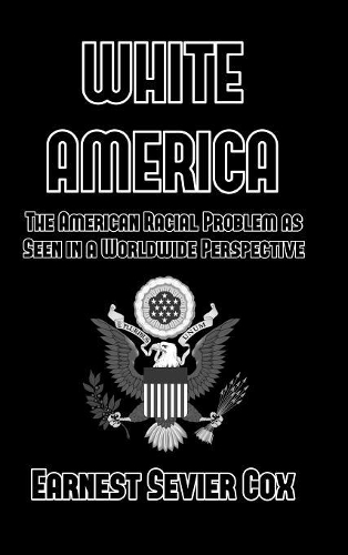 White America: The American Racial Problem as Seen in a Worldwide Perspective