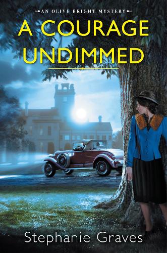 A Courage Undimmed: A WW2 Historical Mystery Perfect for Book Clubs(3 An Olive Bright Mystery)