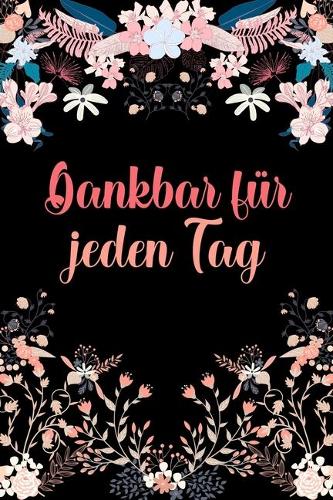 Dankbar für jeden Tag