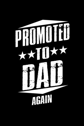 Promoted To Dad Again