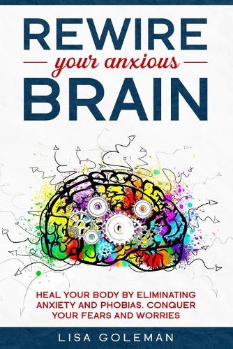 Rewire Your Anxious Brain