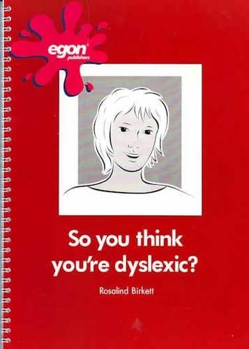 So, You Think You're Dyslexic?