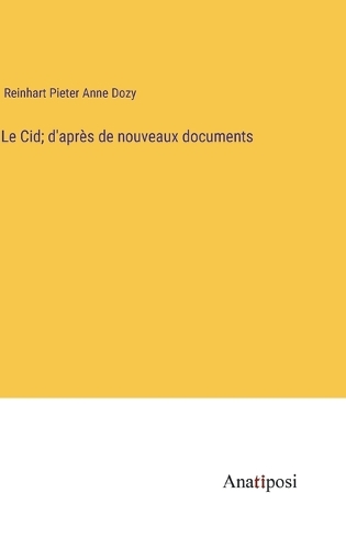 Le Cid; d'après de nouveaux documents