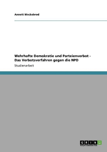Wehrhafte Demokratie und Parteienverbot. Das Verbotsverfahren gegen die NPD
