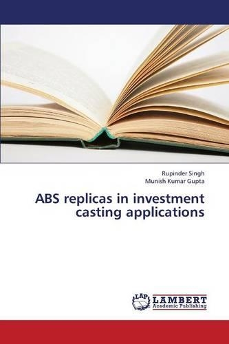 ABS Replicas in Investment Casting Applications: (English)