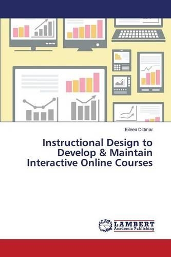 Instructional Design to Develop & Maintain Interactive Online Courses: (English)