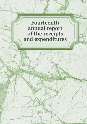 Fourteenth annual report of the receipts and expenditures