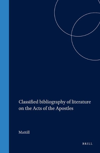 Classified Bibliography of Literature on the Acts of the Apostles: (New Testament Tools, Studies and Documents)