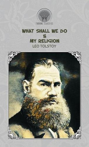 What Shall We Do? & My Religion