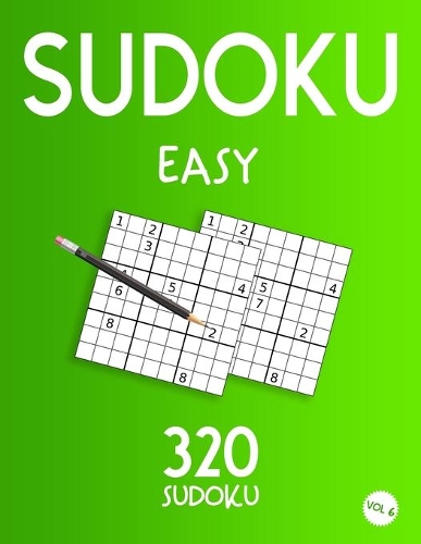 Sudoku Easy: Sudoku Book With 320 Easy Sudoku Puzzles For Adults, Vol 6