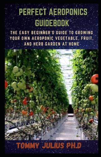 Perfect Aeroponics Guidebook