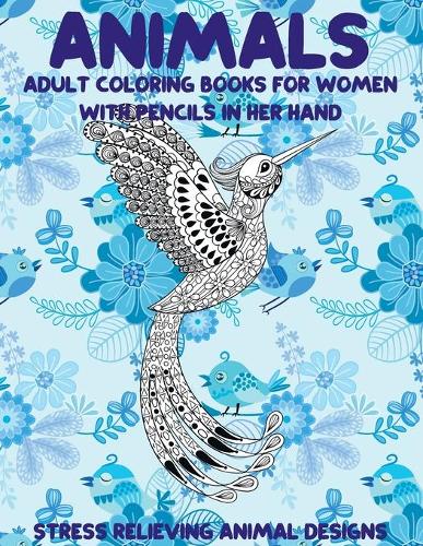 Adult Coloring Books for Women with Pencils in her hand - Animals - Stress Relieving Animal Designs