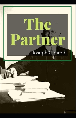 The Partner: Joseph Conrad (Fiction, Drama, Classics, Literature) [Annotated]