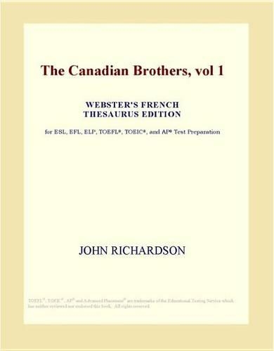The Canadian Brothers, Vol 1 (Webster's French Thesaurus Edition)