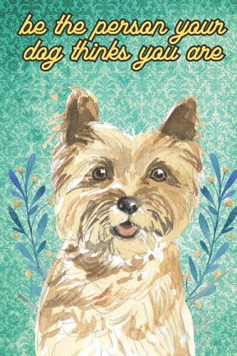 Be The Person Your Dog Thinks You Are