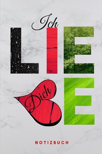 Ich liebe Dich Notizbuch: 110 Seiten - Geschenk an eine besondere Frau, Freundin und Schatz grau künstlerisch