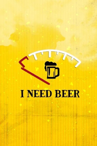 I Need Beer