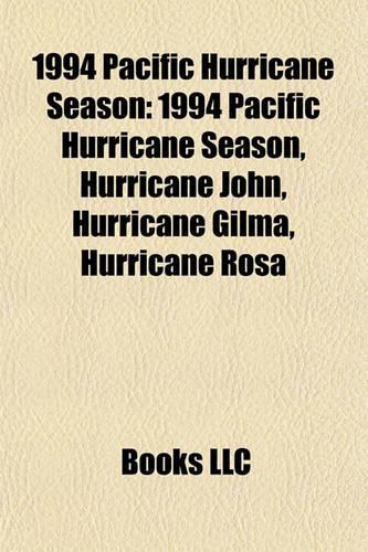 1994 Pacific Hurricane Season: Hurricane John, Hurricane Gilma, Hurricane Rosa, Hurricane Emilia(English)