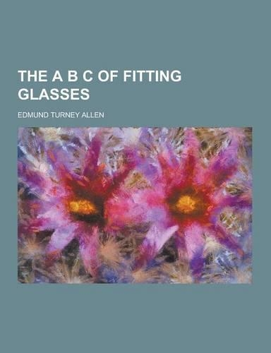 The A B C of Fitting Glasses