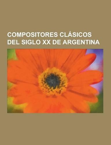 Compositores Clasicos del Siglo XX de Argentina