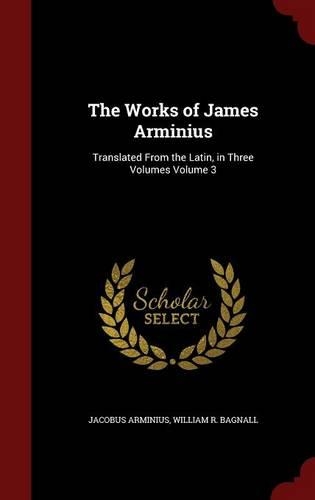 The Works of James Arminius