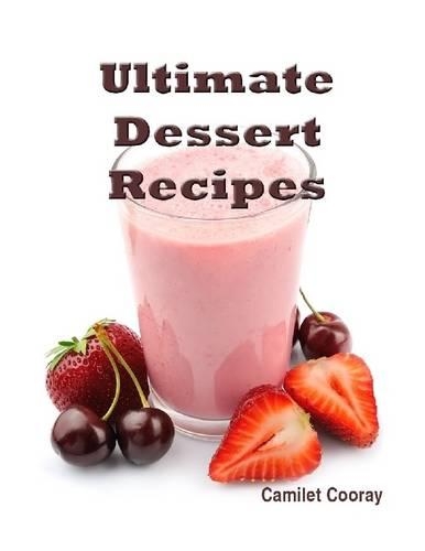 Ultimate Dessert Recipes