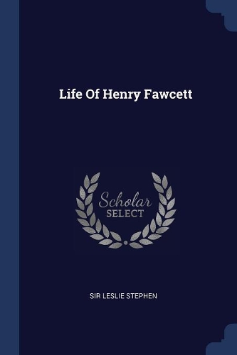 Life Of Henry Fawcett