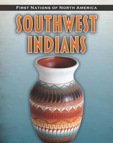 Southwest Indians: (First Nations of North America)