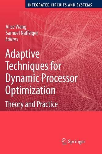 Adaptive Techniques for Dynamic Processor Optimization: Theory and Practice(Integrated Circuits and Systems)