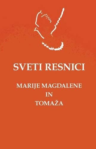 Sveti Resnici Marije Magdalene in Tomazha