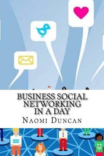 Business Social Networking in a Day: (English)